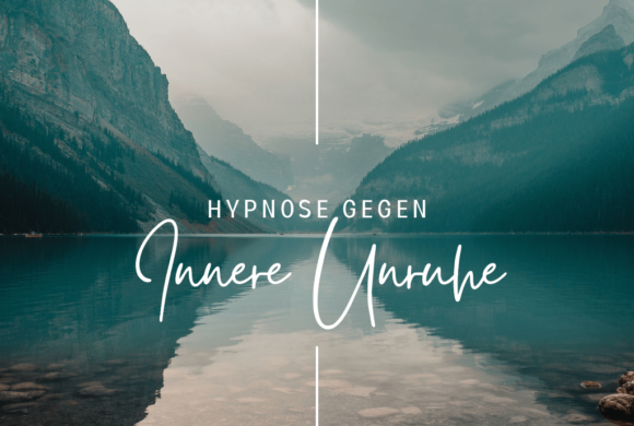 Innere Unruhe loswerden Hypnose